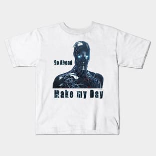 Go Ahead Make My Day Kids T-Shirt